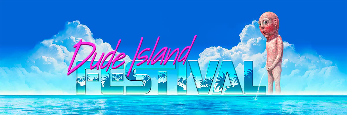 Dude Island Festival – 