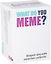 What do you meme? -partypeli, FI